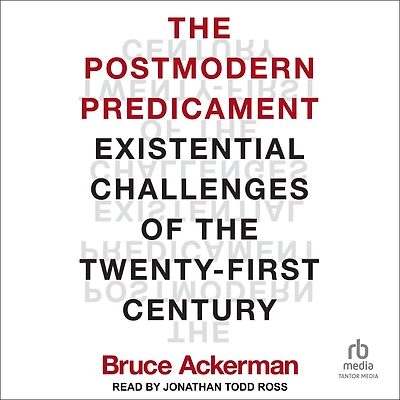 the Postmodern Predicament: Existential Challenges of Twenty-First Century