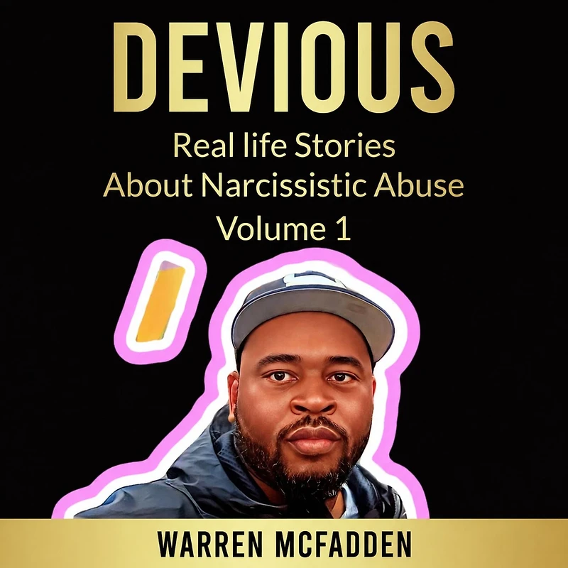 DEVIOUS: Real life Stories About Narcissistic Abuse Volume 1