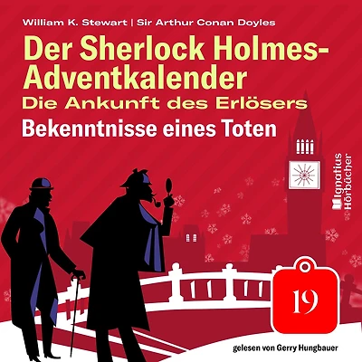 Bekenntnisse eines Toten (Der Sherlock Holmes-Adventkalender: Die Ankunft des Erlösers, Folge 19)