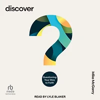 Discover: Questioning Your Way to Faith