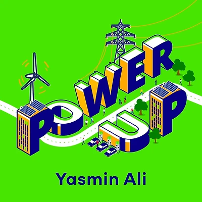 Power Up: An Engineer's Adventures into Sustainable Energy