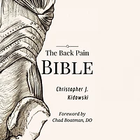 The Back Pain Bible: A Breakthrough Step-By-Step Self Treatment Process To End Chronic Forever