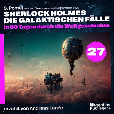 In 80 Tagen durch die Weltgeschichte (Sherlock Holmes - Die galaktischen Fälle, Folge 27)