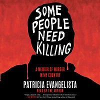 Some People Need Killing: A Memoir of Murder My Country