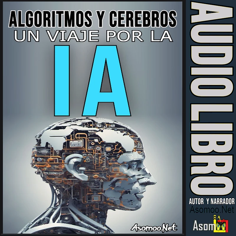ALGORITMOS Y CEREBROS: El Papel de la Inteligencia Artificial en la Sociedad