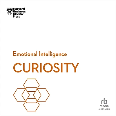Curiosity (HBR Emotional Intelligence Series)
