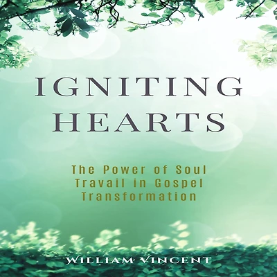 Igniting Hearts: The Power of Soul Travail Gospel Transformation