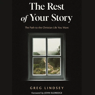 the Rest of Your Story: Path to Christian Life You Want