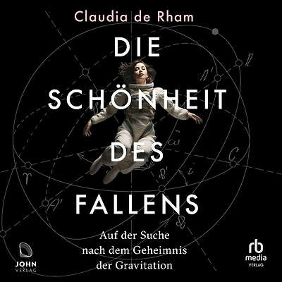 Die Schönheit des Fallens: Auf der Suche nach dem Geheimnis Gravitation