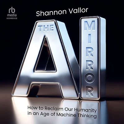 The AI Mirror: How to Reclaim Our Humanity an Age of Machine Thinking