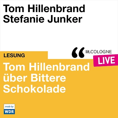 Tom Hillenbrand reicht uns bittere Schokolade - lit.COLOGNE live (Ungekürzt)