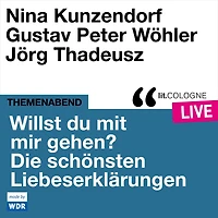 Willst du mit mir gehen? Die schönsten Liebeserklärungen - lit.COLOGNE live (ungekürzt)