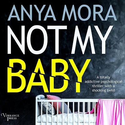 Not My Baby: a totally addictive psychological thriller with shocking twist