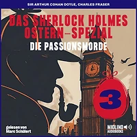 Das Sherlock Holmes Ostern-Spezial (Die Passionsmorde, Folge 5)