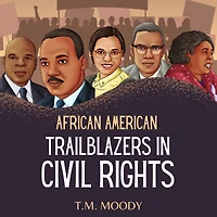 African American Trailblazers Civil Rights (African History for Kids, #5)