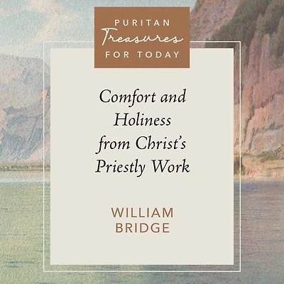Comfort and Holiness from Christ's Priestly Work