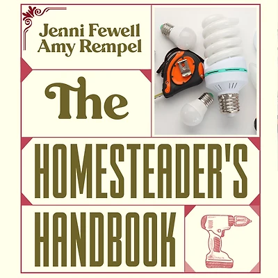 The Homesteader's Handbook: Mastering Self-Sufficiency on Any Property