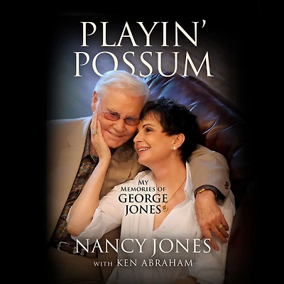 Playin' Possum: My Memories of George Jones