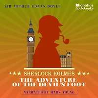 The Adventure of the Devil's Foot: Sherlock Holmes