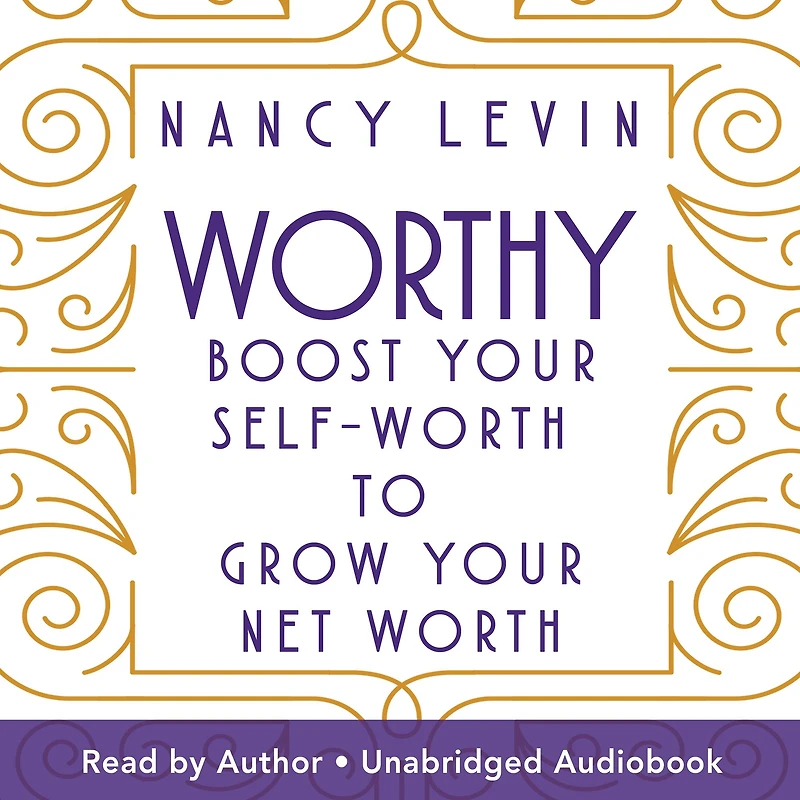 Worthy: Boost Your Self-Worth to Grow Net Worth