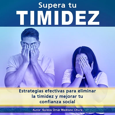 Supera tu timidez: Estrategias efectivas para eliminar la timidez y mejorar tu confianza social