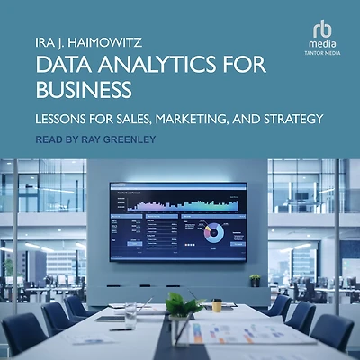 Data Analytics for Business: Lessons Sales, Marketing, and Strategy