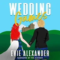 Wedding Games: A Grumpy Sunshine, Small Town, Steamy Romcom