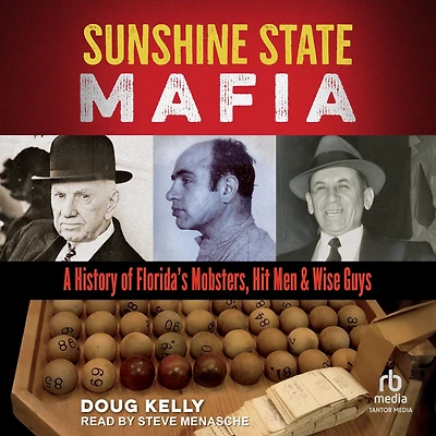 Sunshine State Mafia: A History of Florida's Mobsters, Hit Men, and Wise Guys
