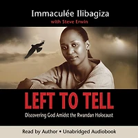 Left to Tell: Discovering God Amidst the Rwandan Holocaust