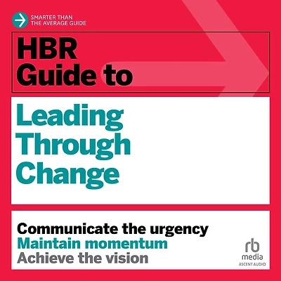 HBR Guide to Leading Through Change