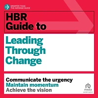 HBR Guide to Leading Through Change