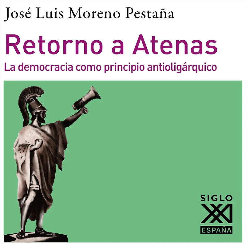 Retorno a Atenas. La democracia como principio antioligárquico
