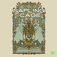 The Sapling Cage: A Novel