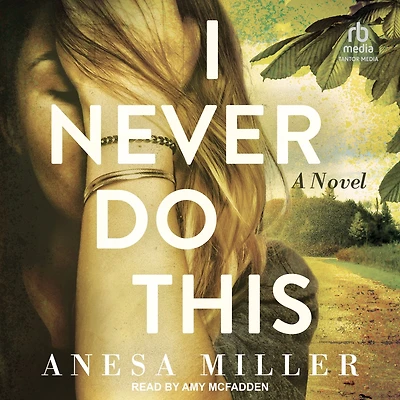 I Never Do This: A Novel