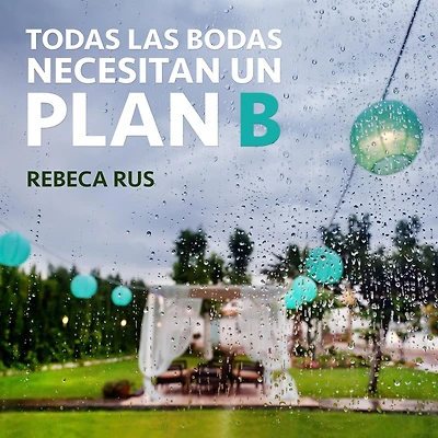 Todas las bodas necesitan un plan B