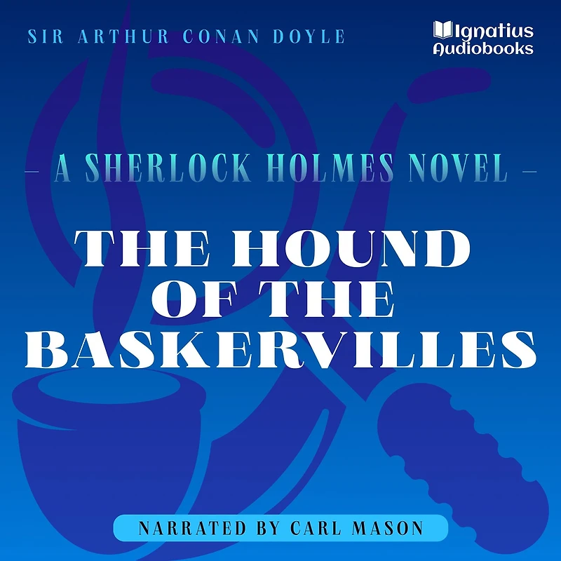 the Hound of Baskervilles: A Sherlock Holmes Novel