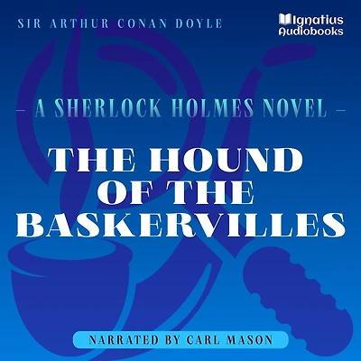 the Hound of Baskervilles: A Sherlock Holmes Novel