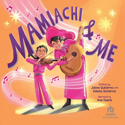 Mamiachi & Me: My Mami's Mariachi Band (A Picture Book)
