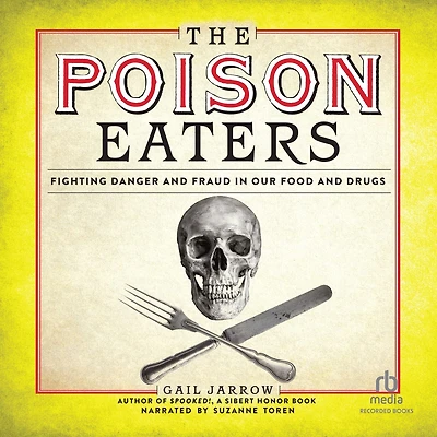 The Poison Eaters: Fighting Danger and Fraud our Food Drugs