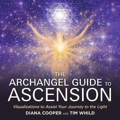 the Archangel Guide to Ascension: 55 Steps Light
