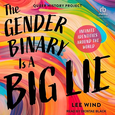 the Gender Binary Is a Big Lie: Infinite Identities around World