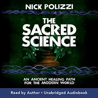 the Sacred Science: An Ancient Healing Path for Modern World