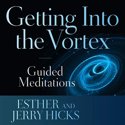Getting into the Vortex: Guided Meditations