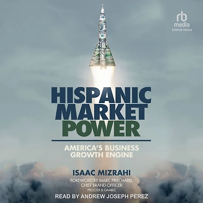 Hispanic Market Power: America's Business Growth Engine