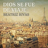 Dios se fue de viaje
