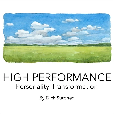 High Performance Personality Transformation
