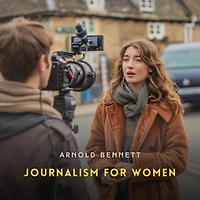 Journalism for Women: A Practical Guide