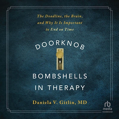 Doorknob Bombshells Therapy: the Deadline, Brain, and Why It Is Important to End on Time