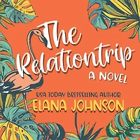 The Relationtrip: A Slow Burn Vacation Romance