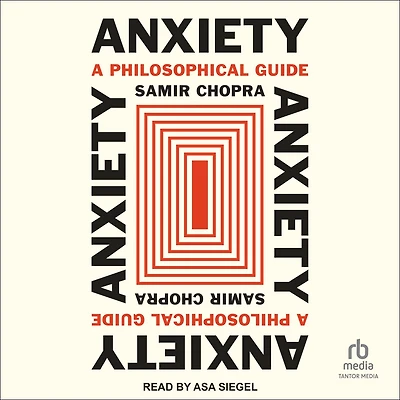 Anxiety: A Philosophical Guide